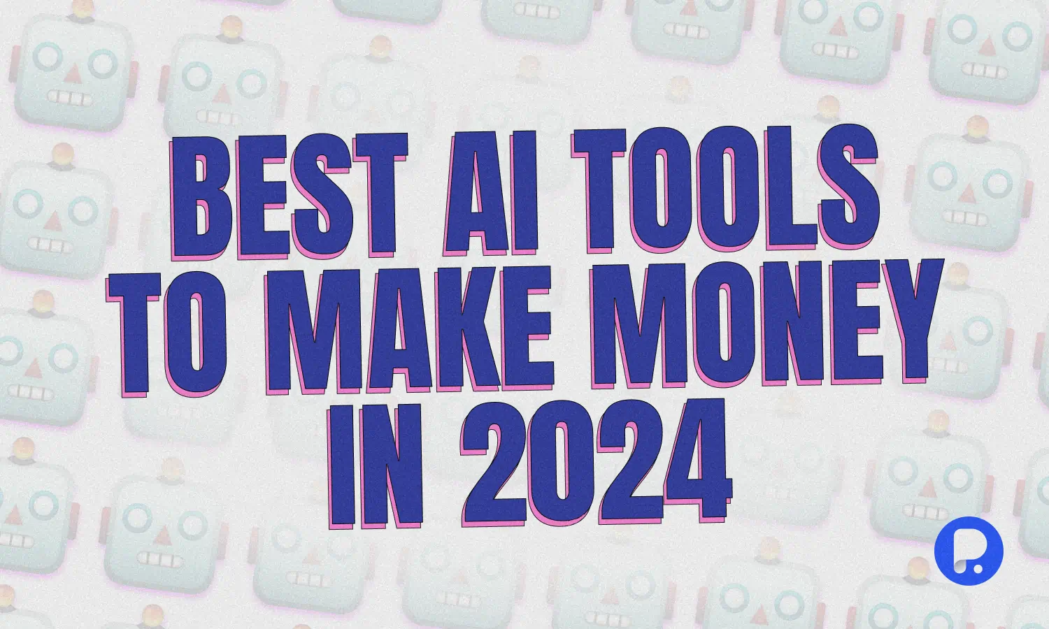 The Best AI Tools For Making Money Online in 2024